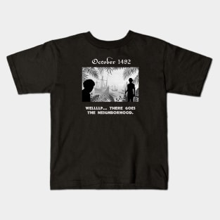 October 1492 - There Goes The Neighborhood Kids T-Shirt